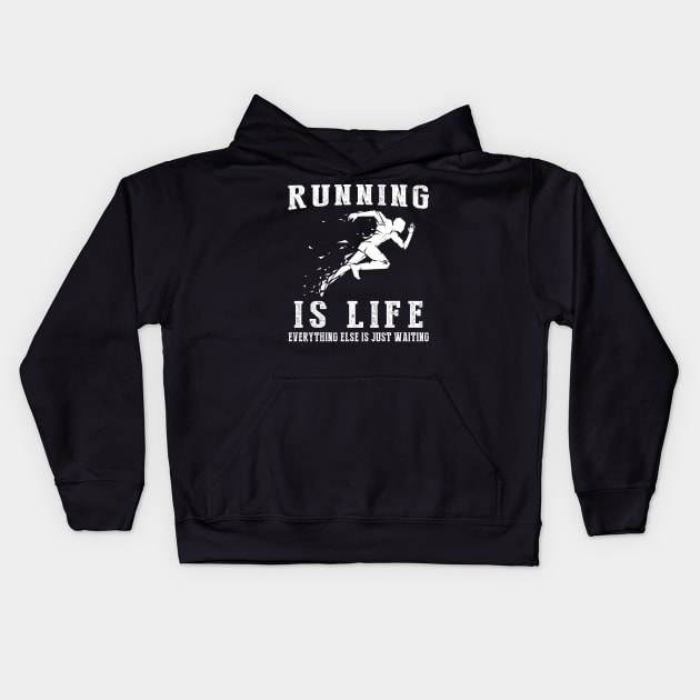 Running is Life: Where Waiting Breaks into a Sprint! Kids Hoodie by MKGift